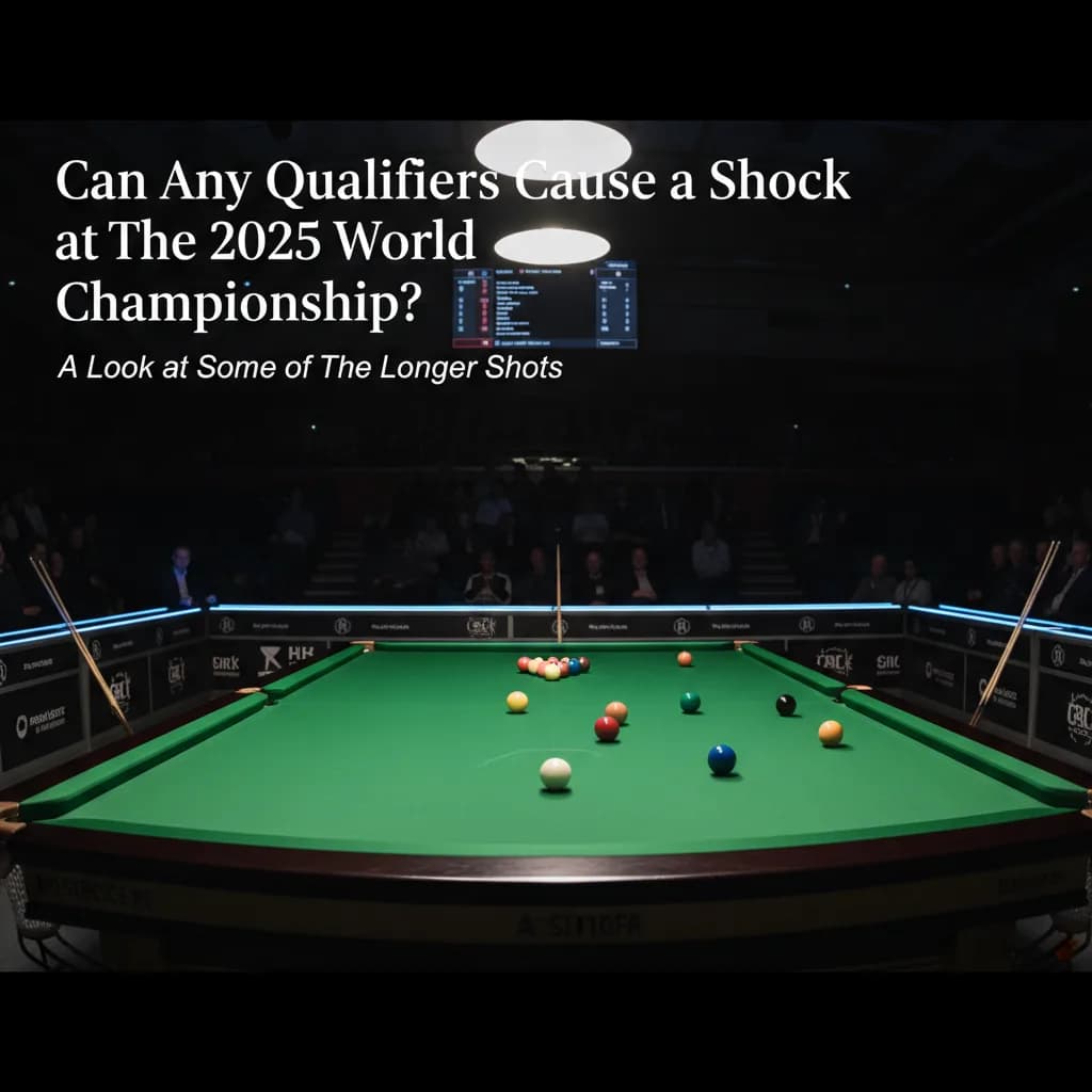 Can Any Qualifiers Cause a Shock at The 2025 World Championship? A look at Some of The Longer Shots