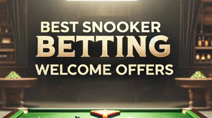 Best Snooker Betting Welcome Offers